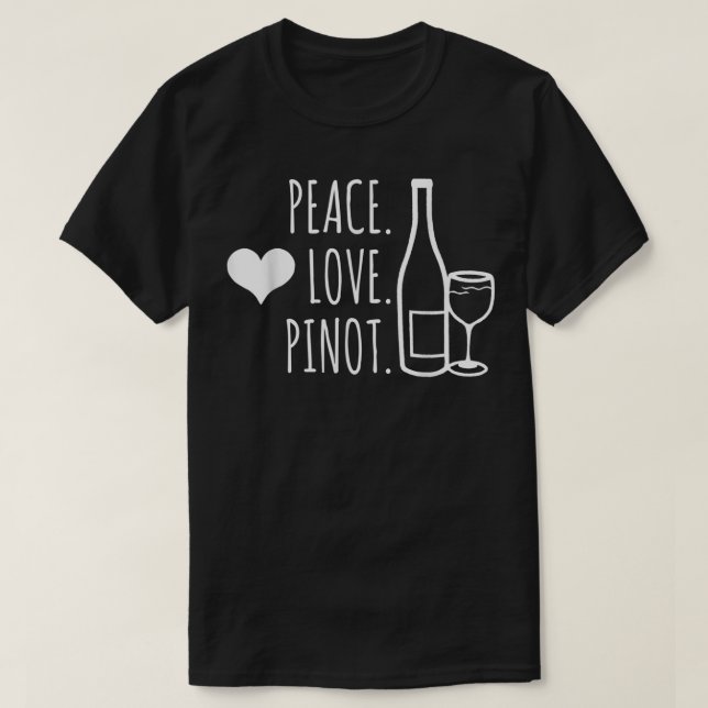 Peace Kärlek Vin Pinot Noir Drinking Funny T-Shirt (Design framsida)