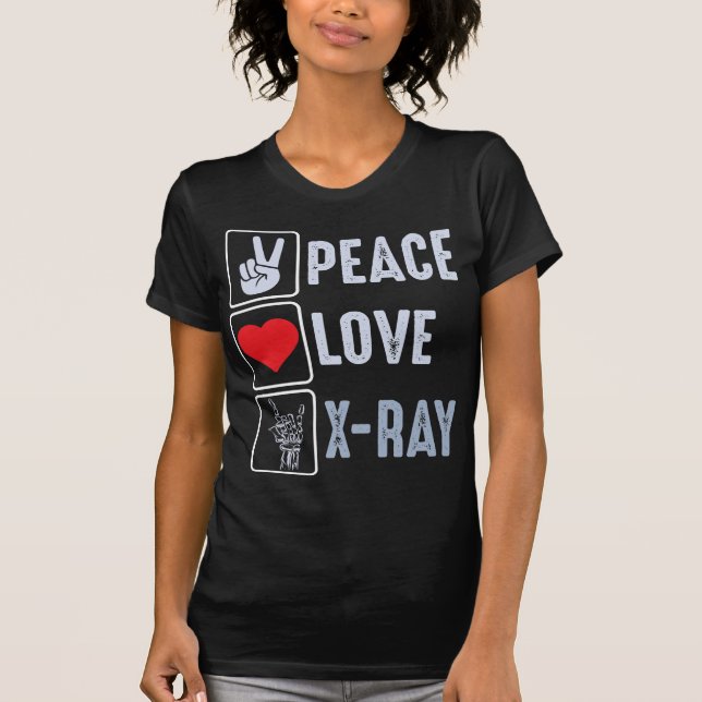 Peace Kärlek X-Ray Radiology Shirt, Rad tech X-ray T Shirt (Framsida)