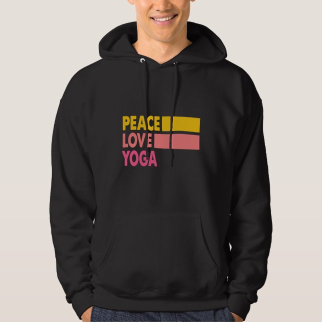 Peace Kärlek Yoga Niche citerar Yoga Hobby-citatet Hoodie (Framsida)