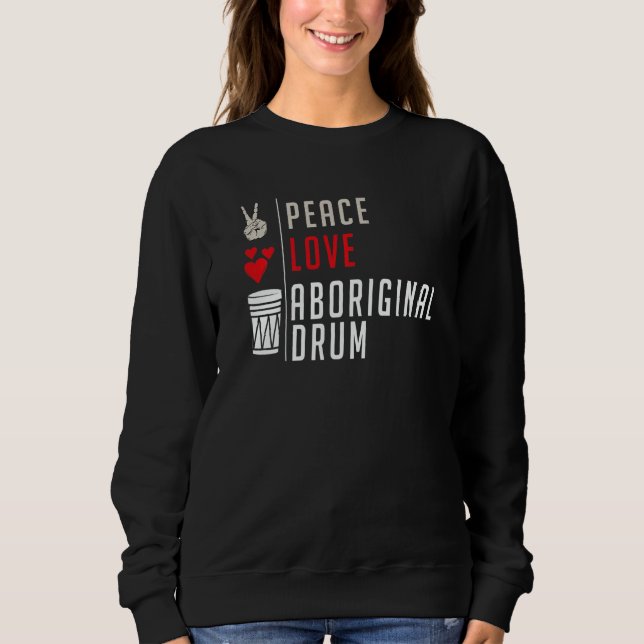 Peace Love Aboriginal Drum Instrument Aboriginal D T Shirt (Framsida)