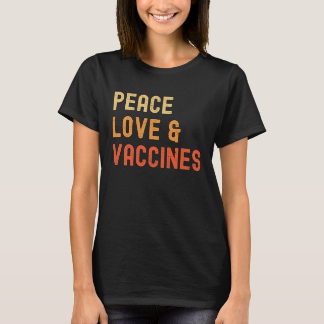 Peace Love And Vaccine I'm Vaccinated 2021 T Shirt (Framsida)