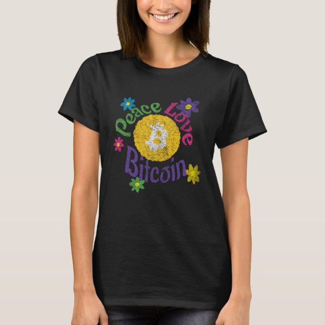 Peace Love Bitcoin  Distressed Flower Power Crypto T Shirt (Framsida)