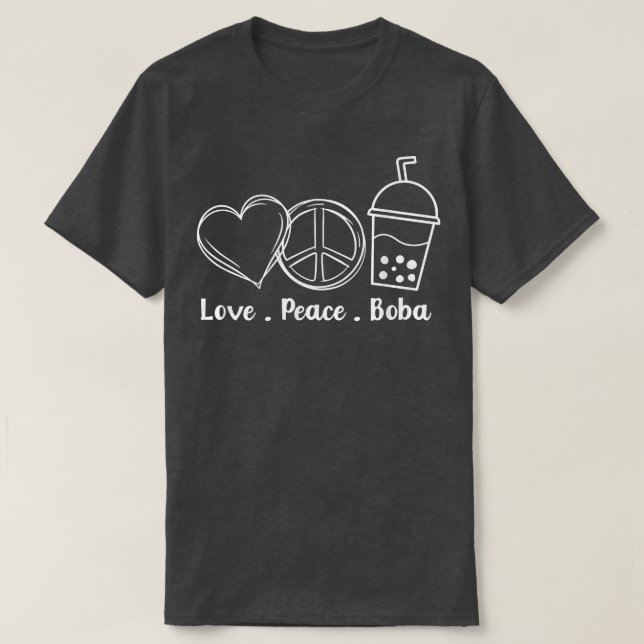 Peace Love Boba Bubble Tea Drink Tapioca Boba Tea  T Shirt (Design framsida)