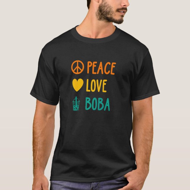 Peace Love Boba Graphic Tea  Tea Drinker Bubble Te T Shirt (Framsida)