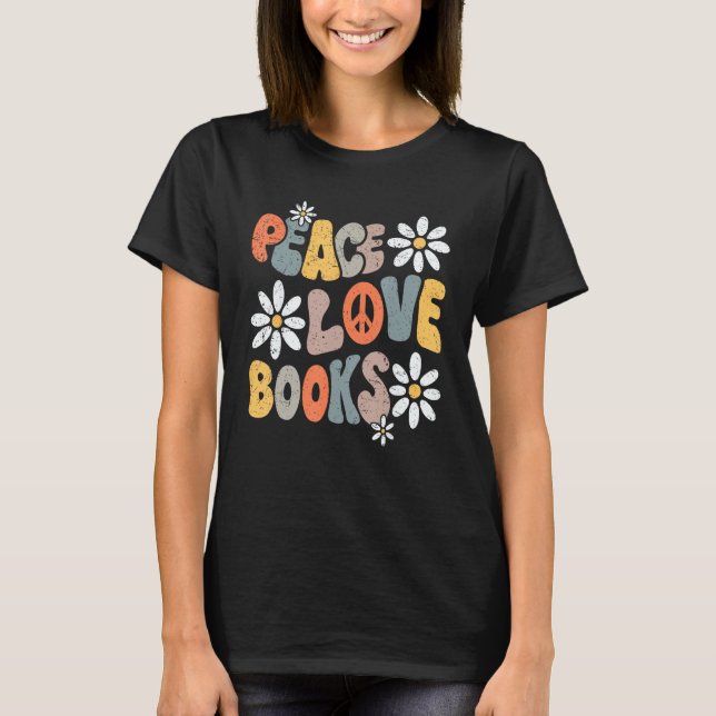 Peace Love Books Groovy Bookworm Book Nerd Reading T Shirt (Framsida)