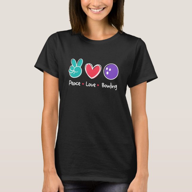 Peace Love Bowling Lane Play Loves Bowling Ball T Shirt (Framsida)