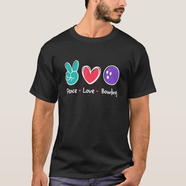 Peace Love Bowling Lane Play Loves Bowling Ball T Shirt (Framsida)