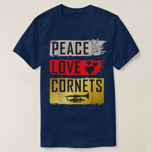 Peace Love Cornets Musical Instruments Cornets Mus T Shirt (Design framsida)