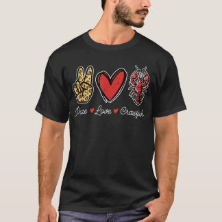 Peace Love Crawfish Cool Crayfish Cajun Women Girl T Shirt