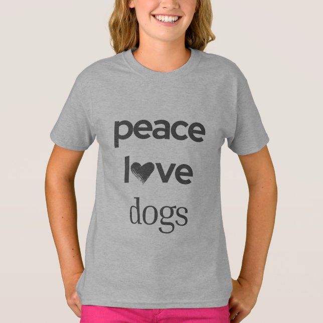 Peace Love Dogs | Motivational Rescue Dog Lover T Shirt (Framsida)