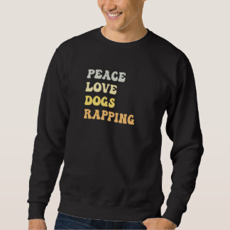 Peace Love Dogs Rapping  Retro Lång Ärmad Tröja