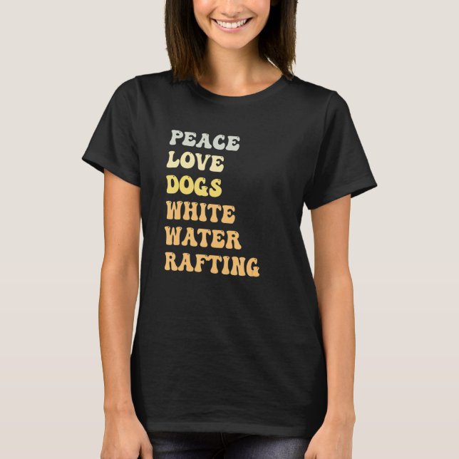 Peace Love Dogs White Water Rafting   Retro T Shirt (Framsida)