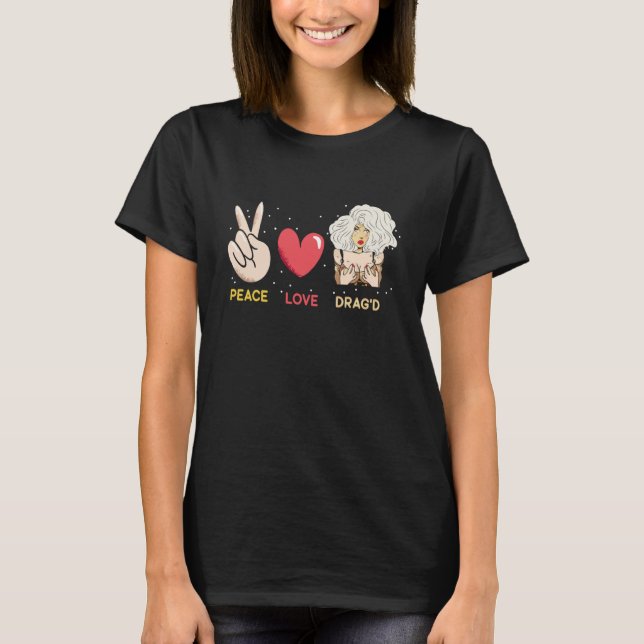 Peace Love Drag'd Doll Face Drag Queen Race T Shirt (Framsida)