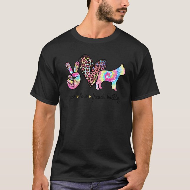 Peace Love French Bulldog Tie dye Dog   Mothers Da T Shirt (Framsida)