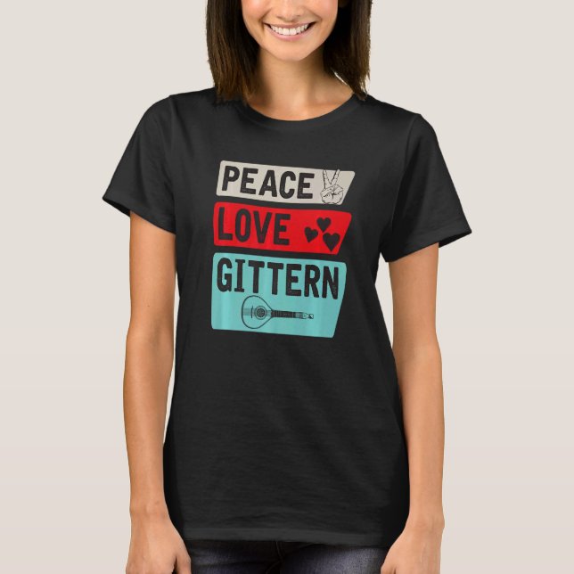 Peace Love Gittern Musical Instrument Gittern Play T Shirt (Framsida)