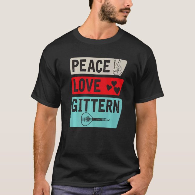 Peace Love Gittern Musical Instrument Gittern Play T Shirt (Framsida)