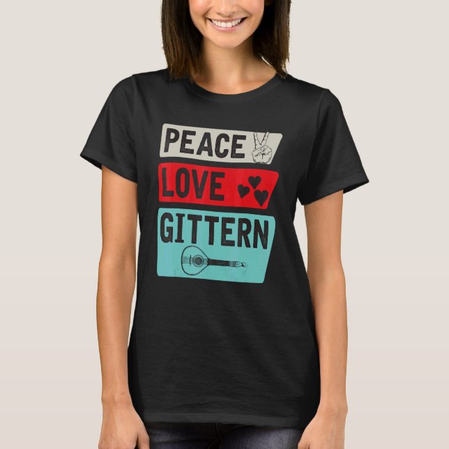 Peace Love Gittern Musical Instrument Gittern Play T Shirt (Framsida)