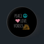 Peace Love Horses Horseback Riding Equestrian  Knapp<br><div class="desc">Peace Love Horses Horseback Riding Equestrian</div>