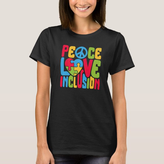 Peace Love Inclusion SPED Teacher Special Educatio T Shirt (Framsida)