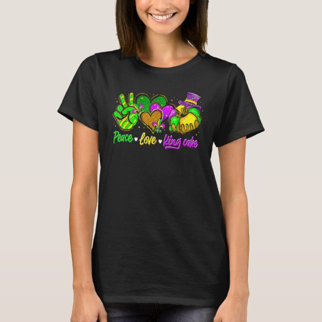 Peace Love King Cake Funny Mardi Gras Party Carniv T Shirt (Framsida)