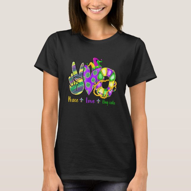 Peace Love King Cake Funny Mardi Gras Party Carniv T Shirt (Framsida)