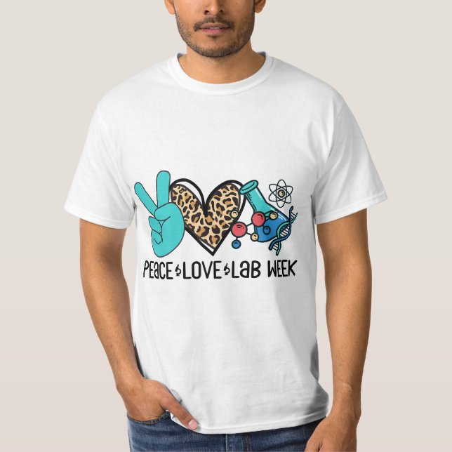 Peace Love Lab Week 2022 Laboratory Technician Tec T Shirt (Framsida)
