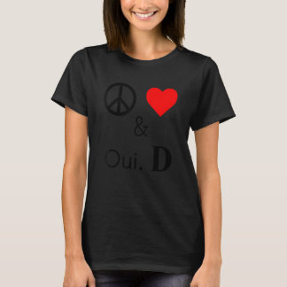 Peace Love & Oui D T Shirt