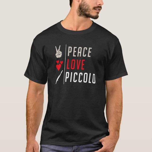 Peace Love Piccolo Musical Instrument Piccolo Play T Shirt (Framsida)