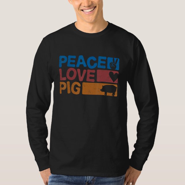 Peace Love Pig Lover, Farming For Men Women, Farm  T Shirt (Framsida)