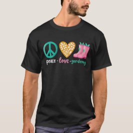 Peace, Love & Plants Cheerful Gardening  T Shirt