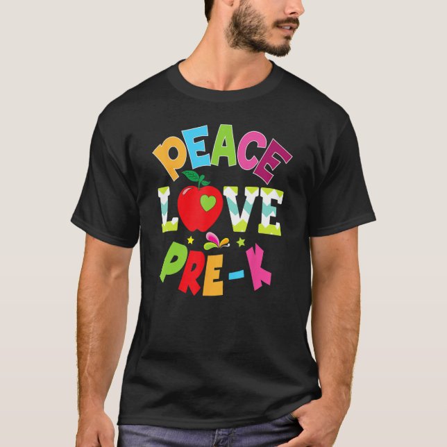 Peace Love Pre K Teacher Kid Student Back To Schoo T Shirt (Framsida)