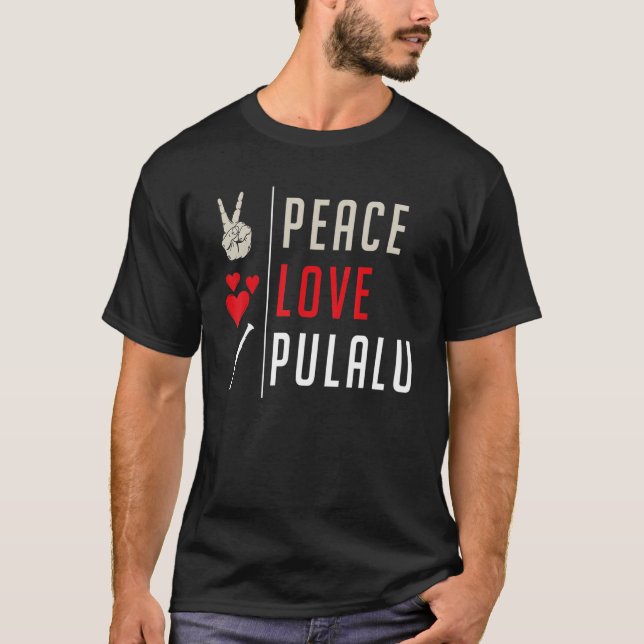 Peace Love Pulalu Musical Instrument Pulalu Player T Shirt (Framsida)