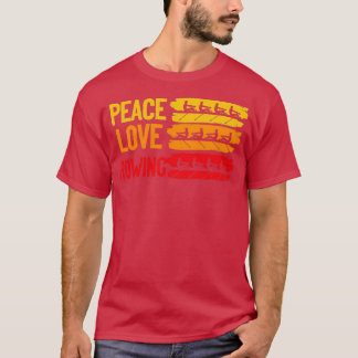 Peace Love Rowing Rowboat Water Sports Sculling Pa T Shirt