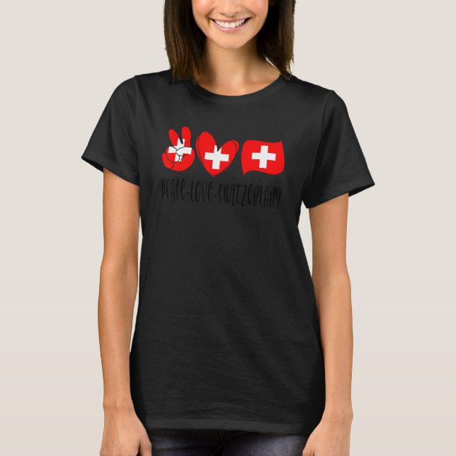 Peace love Switzerland International peace day For T Shirt (Framsida)