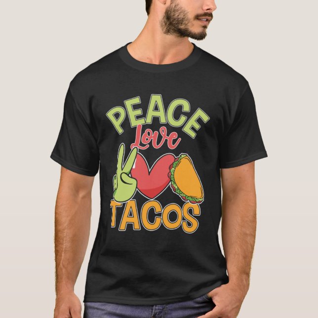 Peace Love Tacos Cute Taco Tuesday Mexican Food T Shirt (Framsida)