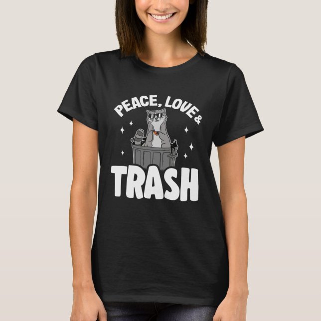 Peace, Love & Trash Funny Raccoon 2 T Shirt (Framsida)