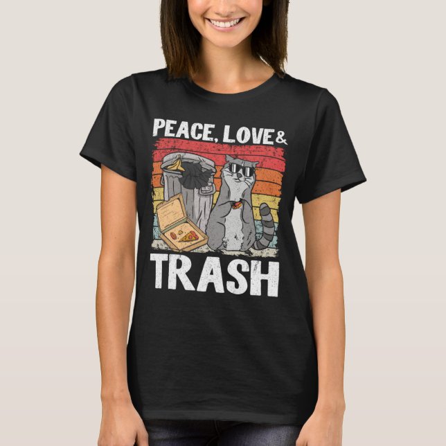 Peace Love & Trash Garbage Can  Raccoon T Shirt (Framsida)