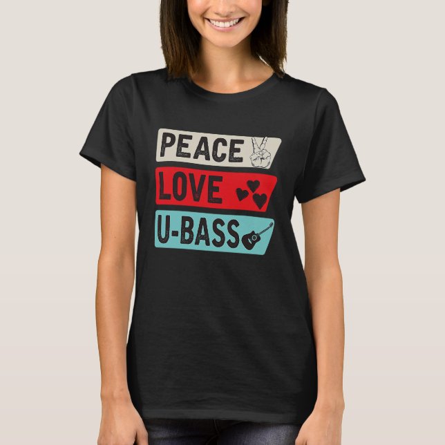 Peace Love U Bass Strings Ukelele Music U Bass Ins T Shirt (Framsida)