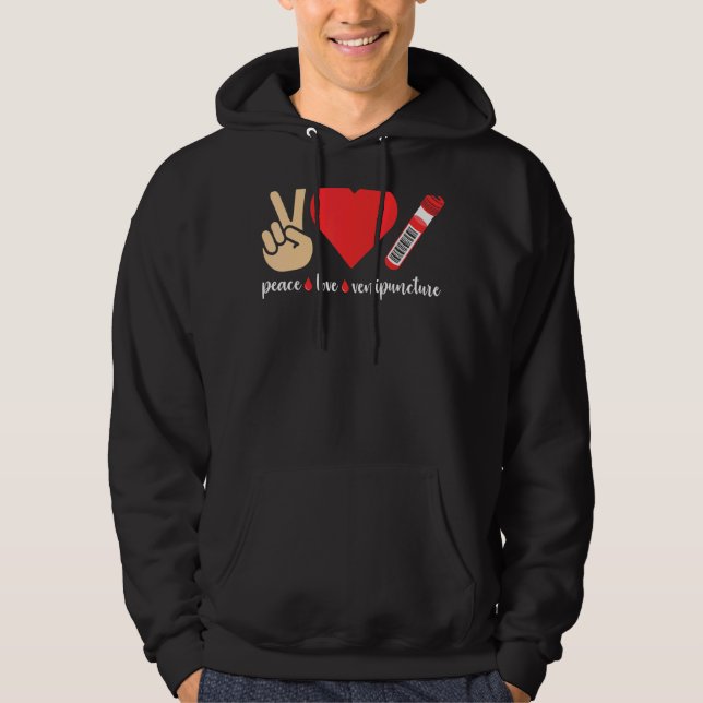 Peace Love Venipuncture Blood Phlebotomist Phlebot Hoodie (Framsida)