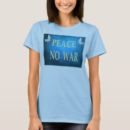 Peace No war T-shirt