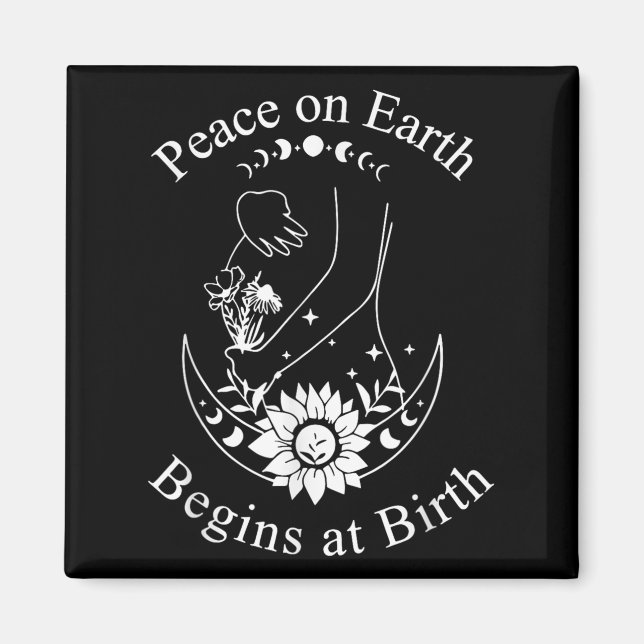 Peace On Earth Begins At Birth Doula Midwife  Magnet (Framsidan)