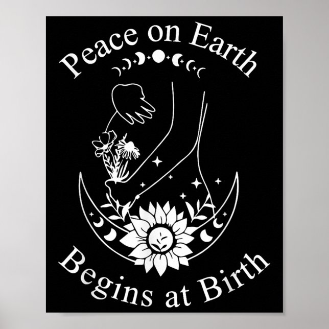 Peace On Earth Begins At Birth Doula Midwife  Poster (Framsidan)