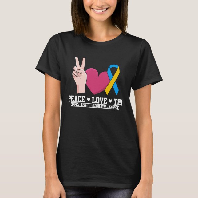 Peace T21 Trisomy 21 Down Syndrome Awareness T Shirt (Framsida)