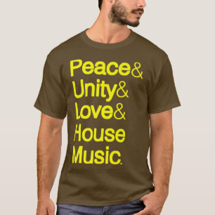 Peace Unity Kärlek House Music Ampersand Helvetica T Shirt