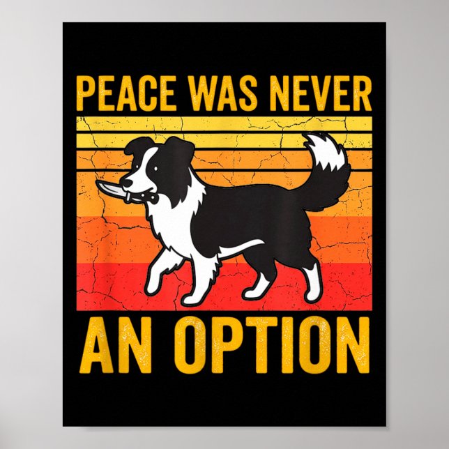 Peace Was Never An Option Funny Border Collie Dog  Poster (Framsidan)