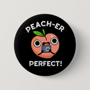 Peach-er-Perfekt Funny Peach Pun-Mörk BG Knapp