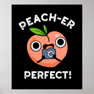 Peach-er-Perfekt Funny Peach Pun-Mörk BG Poster
