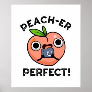 Peach-er-Perfekt Funny Peach Pun Poster
