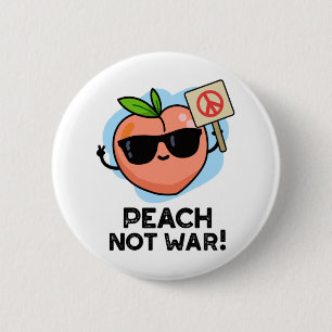 Peach Not Krig Funny Fruit Pun Knapp