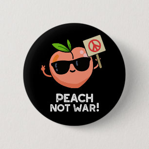 Peach Not Krig Funny Fruit Pun Mörk BG Knapp